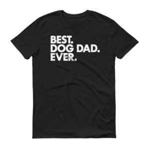 Best Dog Dad Ever - T-shirt for Proud Puppy Papas!