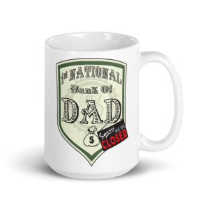 National Bank of Dad - Coffee Mug