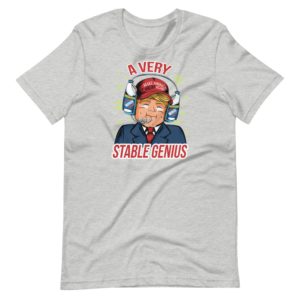 A Very Stable Genius!